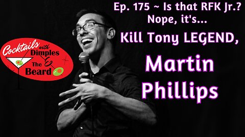 Is that RFK Jr.? Nope, it's... Kill Tony LEGEND, Martin Phillips | Ep. 175