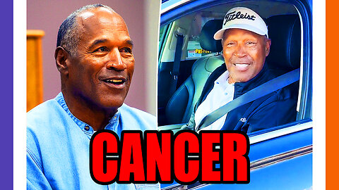 OJ Simpson Has Cancer