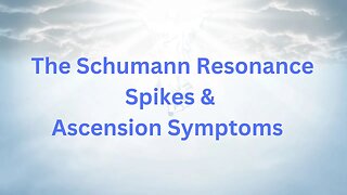 The Schumann Resonance Spikes & Ascension Symptoms ∞The 9D Arcturian Council, by Daniel Scranton