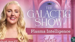 Plasma Intelligence 🛸 The Galactic Show hosted by Solreta