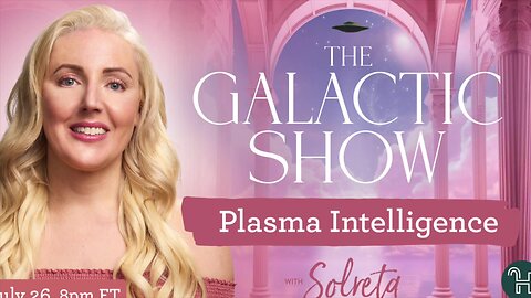 Plasma Intelligence 🛸 The Galactic Show hosted by Solreta