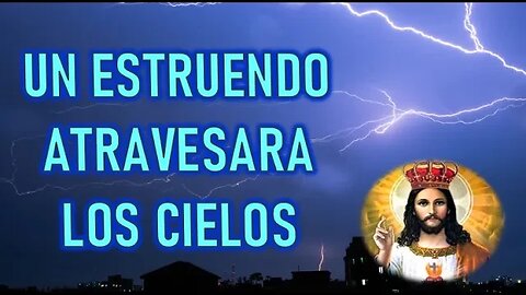 UN ESTRUENDO ATRAVESARA LOS CIELOS - JESUCRISTO REY A MIRIAM CORSINI