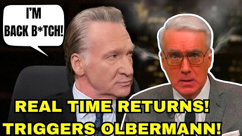 Real Time with Bill Maher will RETURN without WRITERS & WOKE NUT CASE Keith Olbermann is BIG MAD!