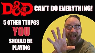 D&D Can't Do Everything! 5 TTRPGs You Should Be Playing