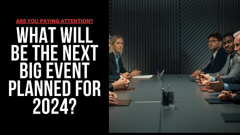 What will be the next BIG event planned for 2024?