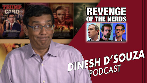 REVENGE OF THE NERDS Dinesh D’Souza Podcast Ep24