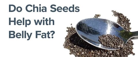 Do chia seeds help with belly fat ?