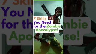 7 Skills You Need to Survive the Zombie Apocalypse