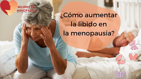 Alicia de la Fuente: ¿Como aumentar la libido en la menopausia? | Mujeres en Menopausia