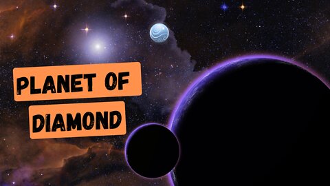 The Biggest Diamond In The Entire Universe | Facts About Planet Of Diamond