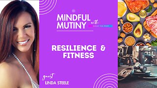 Get Fit & Be Invincible Through Major Setbacks! w/Linda Steele | Mindful Mutiny