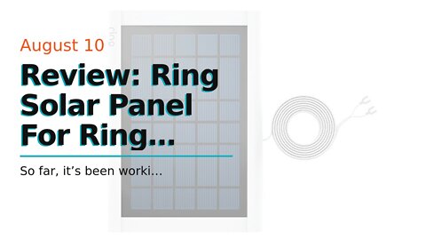 Review: Ring Solar Panel For Ring Video Doorbell 2, Video Doorbell 3, Video Doorbell 3+ and Vid...