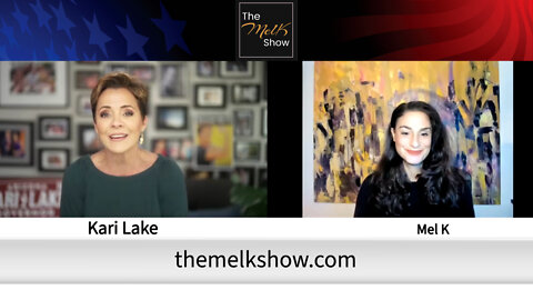 Mel K & Kari Lake on Running To Be The Next Governor of Arizona and on Saving America 2-8-22