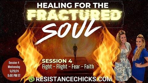 Healing For The Fractured Soul - Session 4 Fight - Flight - Fear - Faith