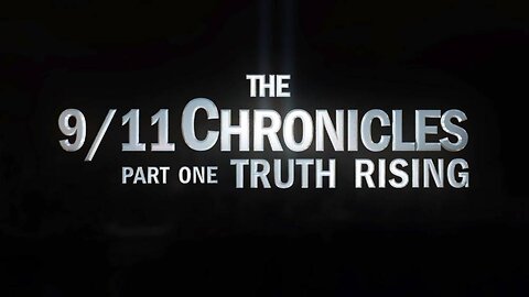 9-11 CHRONICLES - Truth Rising