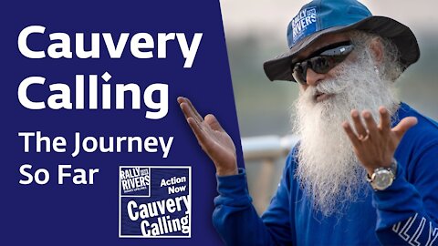 Cauvery Calling: The Journey So Far