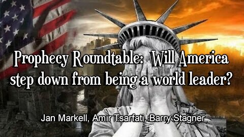 Prophecy Roundtable: – Will America step down from being a world leader?