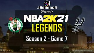 C’s in the Fast Lane! - Celtics vs Spurs - Season 2: Game 7 - Legends MyLeague #NBA2K