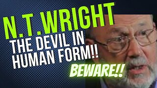 💥N.T. Wright ON THE DOCTRINE OF HELL💥 (Part 1)