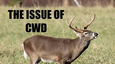 The Issue of CWD