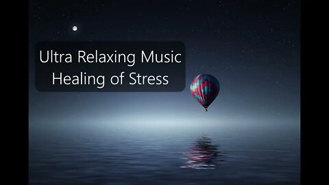 Ultra Relaxing Music- Healing of Stress🙏