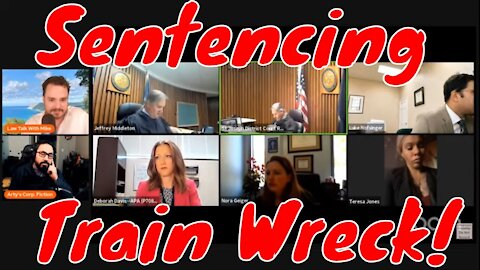 Sentencing Train Wreck!