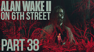 Alan Wake II on 6th Street Part 38