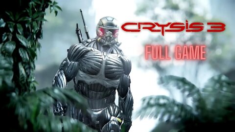 Crysis 3 Full Game Walkthrough Playthrough Gameplay Longplay - No Commentary (HD 60FPS)