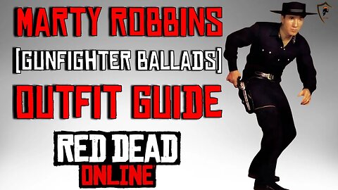 Marty Robbins (Gunfighter Ballads) Outfit Guide - Red Dead Online