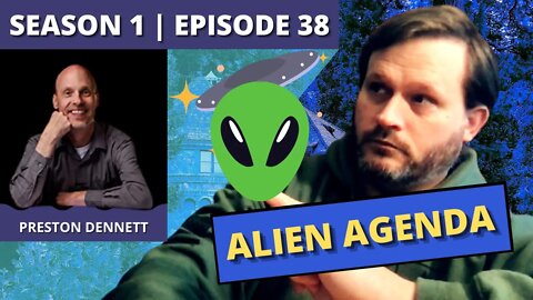 Episode 38: Preston Dennett (Alien Agenda)