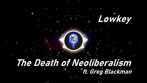 Lowkey | The Death of Neoliberalism ft. Greg Blackman (Lyrics)