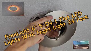 FreeLicht 6" 5 IN 1 Flat LED Lights With Night Light 24 Pack, Review And Installation Tutorial