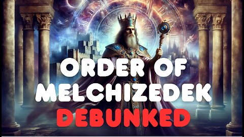 Order of Mechizedek Debunked