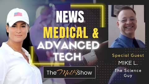 Mel K & Mike L The Science Guy Update On News, Health & Advanced Tech 8-21-22