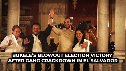 Bukele’s Blowout Election Victory After Gang Crackdown in El Salvador