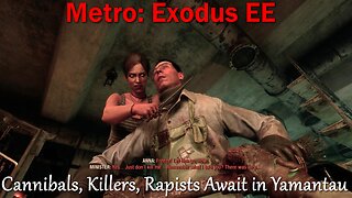 Metro: Exodus EE- No Commentary- Main Quests- You Arrive in Yamantau, but No Salvation Waits Here