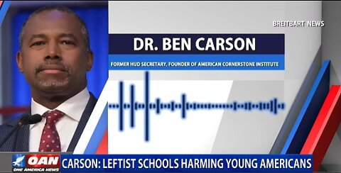 Ben Carson: Leftist Schools Harming Young Americans