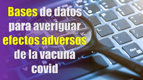 Base de datos para averiguar efectos adversos de vacuna