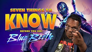 Seven Things To Know Before You See DC's Blue Beetle | Mr. Know-It-All