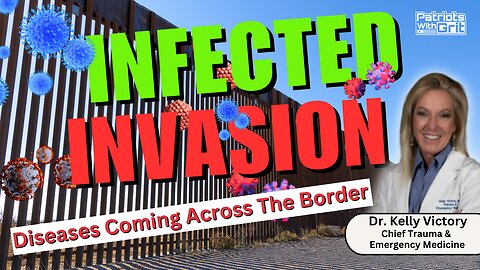 Infected Invasion: Diseases Coming Across The Border | Dr. Kelly Victory