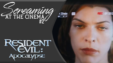 Screaming at the Cinema #2 Resident Evil: Apocalypse