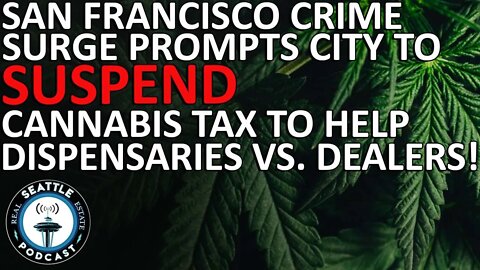 San Francisco Crime Surge Prompts City to Suspend Cannabis Tax to Help Dispensaries vs. Dealers