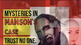 Mysteries in the Marilyn Manson Case.