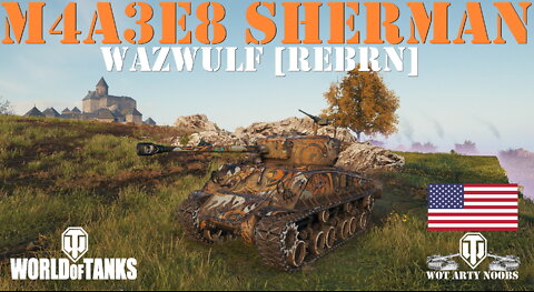 M4A3E8 Sherman - Wazwulf [REBRN]