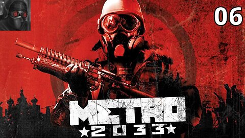 Let's Play Metro 2033 - Ep.06