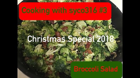 Cooking with syco316 #3: Brocolli Salad - Christmas special 2018