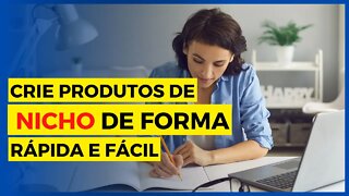 Crie Produtos de Nicho de Forma Rápida e Fácil