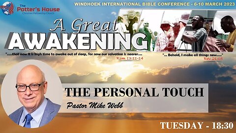 CONFERENCE 23 | Pst Mike Webb | THE PERSONAL TOUCH | TUE - 18:30 |07 Mar 23