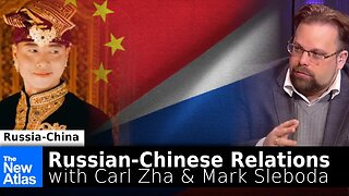 Russian-Chinese Ties vs. US Aggression w/ Carl Zha & Mark Sleboda