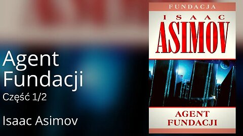 Agent Fundacji Część 1/2, Cykl: Fundacja (tom 9) - Isaac Asimov Audiobook PL